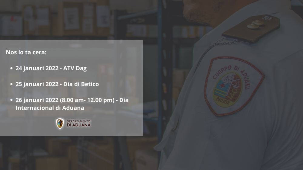 Departamento di Aduana ta informa di nan orario di oficina en conexion cu ATV dag, Dia di Betico y Dia Internacional di Aduana 2022