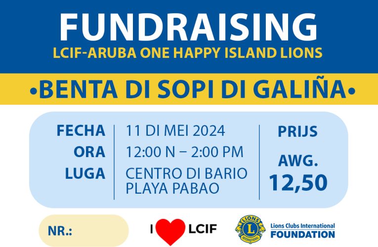 Aruba One Happy Island Lions Club ta invita comunidad pa FERIA DI SOPI NA CENTRO DI BARIO PLAYA PABAO